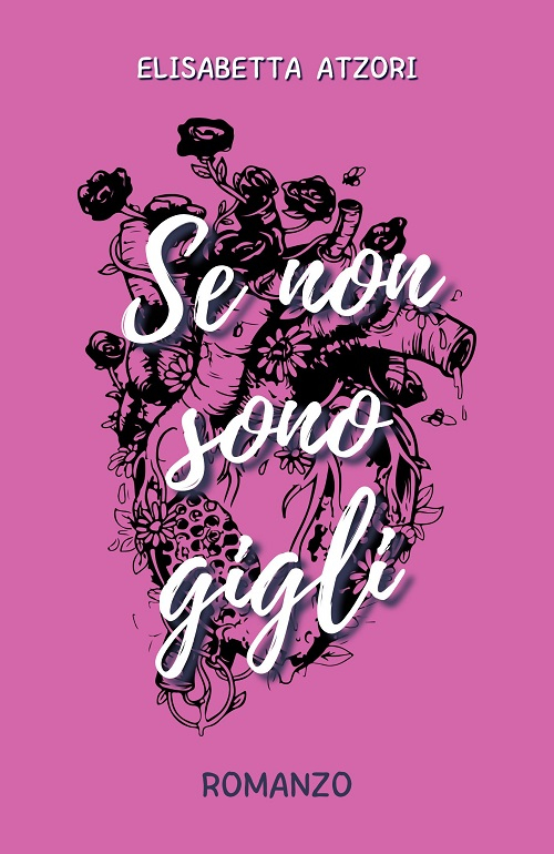 "Se non sono gigli" di Elisabetta Atzori